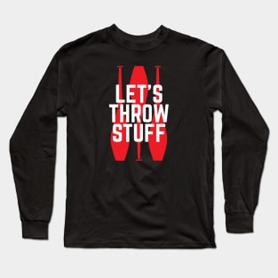 Let's Throw Stuff Juggling Long Sleeve T-Shirt